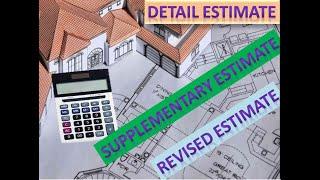 what is Detail Estimate l Types of Detail Estimate l Revised Estimate l Supplementary Estimate