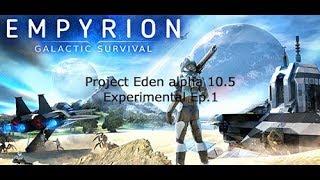 Empyrion Galactic Survival Project Eden alpha 10.5 experimental Ep.1