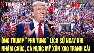 [Trực tiếp]Điểm nóng quốc tế: Ông Trump “phá tung” lịch sử khi nhậm chức, cả nước Mỹ tranh cãi