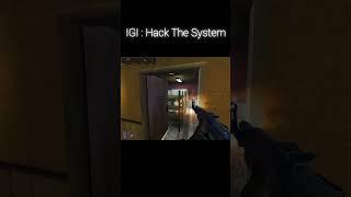 IGI : Hack The System  #gaming #gamevortex