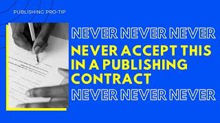 NEVER Accept this Publishing Contract Clause