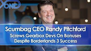 Scumbag CEO Randy Pitchford Screws Gearbox Devs On Bonuses Despite Borderlands 3 Success