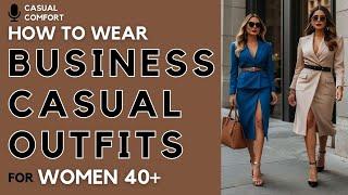 Business Casual Summer Outfits for Women 40+: Stay Chic & Cool in the Heat