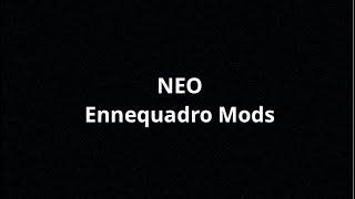 NEO - Ennequadro Mods