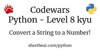 Codewars - Python - Convert a String to a Number!