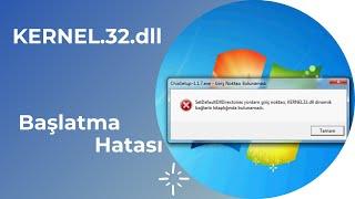 kernel.32.dll hata çözümü