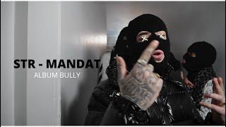 STR - Mandat /// Vidéoclip Officiel /// Album Bully