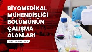 Biyomedikal Mühendisliği Bölümünün Çalışma Alanları