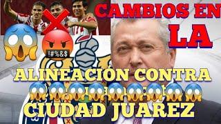 ((NOTI-CHIVAS)) CAMBIOS EN LA ALINEACION CONTRA C. JUAREZ  QUE A MUCHOS NO LES VA GUSTAR 