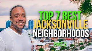 Best Neighborhoods in Jacksonville FL | Moving to Jacksonville FL | Part 2