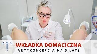 Wkładka domaciczna - antykoncepcja na 5 lat