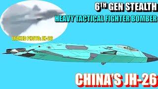 China JH-26 Test Flight: 6th Gen Heavy Stealth Tactical Fighter Jet and H-6 Bomber Successor