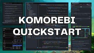 Komorebi | Windows 11 Tiling Window Manager | Quickstart Walkthrough Tutorial