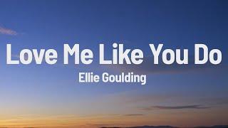 Ellie Goulding - Love Me Like You Do (Lyrics)