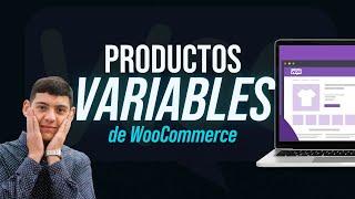 Agregar productos variables en WooCommerce es MUY FÁCIL 