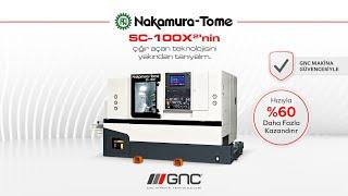 GNC Makina I NAKAMURA-TOME SC-100X² - Hızlı olmak için üretildi!