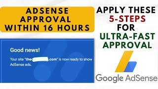 Fast Google AdSense Approval in 16 Hours (5 Key Steps for Quick AdSense Approval)