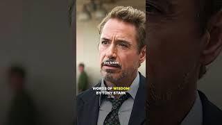 Words of WISDOM by Tony Stark.