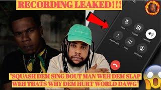 PHONE Call LEAKED!!SQUASH Blame For WORLD DAWG SH00TlNG Enemy SIDE Caught WORLD DAWG Off GUARD??