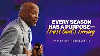 Every Season Has A Purpose | Pastor Donnie McClurkin | Perfecting Faith Church