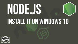 Nodejs - Install node on Windows 10 and use nodejs to build node applications