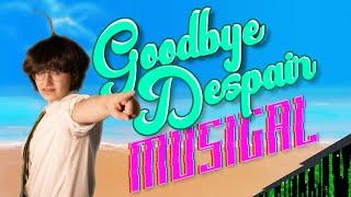 Goodbye Despair Musical
