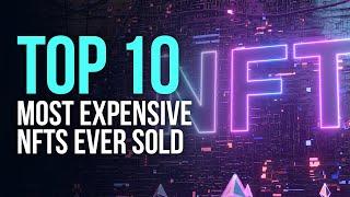 NFT Digital Art: Top 10 Most Expensive NFTS All Time That Are Ever Sold So Far!