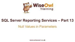 Reporting Services (SSRS) Part 13 - Null Values in Parameters