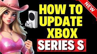 How to UPDATE XBOX Series S [ FIXED ]