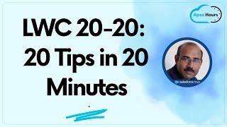 Lightning Web Components Tips | LWC 20-20: 20 Tips in 20 Minutes