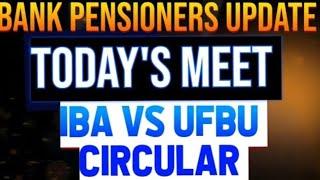 TODAY'S IBA & UFBU MEET - BANK PENSIONERS & BANKERS - BIG