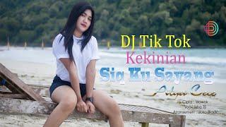 DJ TIK TOK KEKINIAN  LAGU SASAK TERBARU 2021 '' SIQ KU SAYANG ALYA CECE '' { Official Music Vidio }