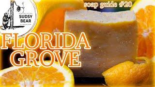 FLORIDA GROVE | Sudsy Bear | Soap Review