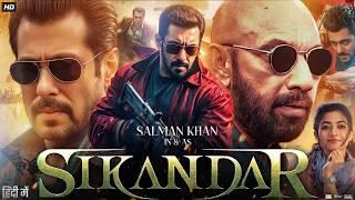 Sikandar Full Movie 2024 | Salman Khan New Hindi Action Blockbuster Movie 2024 | Rashmika Mandanna