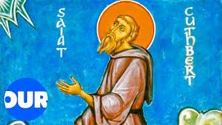 The History Of The Most Famous Saint: Cuthbert, Patron Saint Of England | Our History