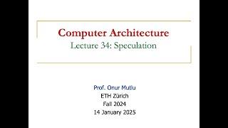 Computer Architecture - Lecture 34: Speculation (Fall 2024)