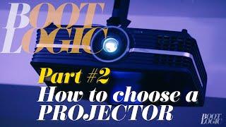 BootLogic Episode #2 - Choosing the Right Home Theater Projector in 2020/2021 for Beginners