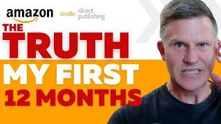 My KDP Income in the First 12 Months - Can you handle the TRUTH? #KDPlowcontentbooks