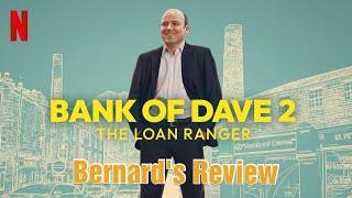 Bank Of Dave 2: The Loan Ranger   Bernard's Film Review   Pay Day Lenders On Notice