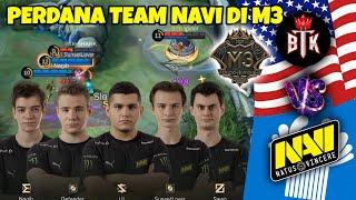 WAH TIM NAVI MASUK KE M3 COYY!! MARI KITA LIAAT GAMEPLAY DARI NAVI VS BTK USA MATCH 1!!