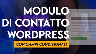 Come creare un Modulo Contatti WordPress con Contact Form 7 e Campi Condizionali