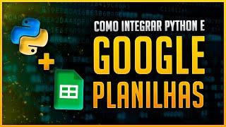 Como Integrar Python com o Google Sheets (Google Planilhas)