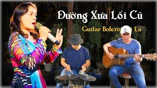 Đường Xưa Lối Cũ [ Guitar Bolero Mái Lá - Nhạc Lính 1975 ] Ngọc hạnh | Công nhân  hát - nhạc Vàng