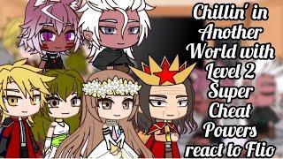 Chillin' in Another World with Level 2 Super Cheat Powers react to Flio | GACHA | GCRV | Flio x Rys