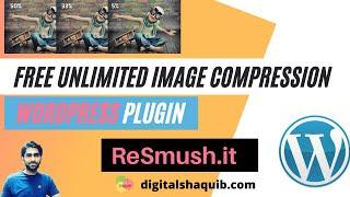 Best Free Image Optimization & Compression WordPress Plugin- Resmush.it- Unlimited Images