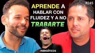 Aprende a HABLAR con fluidez y a no trabarte | Sebastian Lora | #245 SINERGÉTICOS