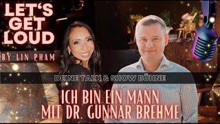 Das größte Geschenk hinter meiner ersten gescheiterten Ehe | GUNNAR BREHME im Interview mit LIN PHAM