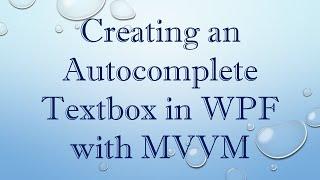 Creating an Autocomplete Textbox in WPF with MVVM