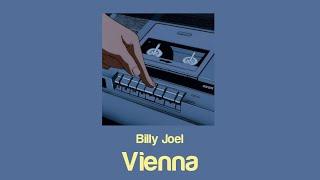 Billy Joel - Vienna (Lyrics) | slow down youre doing fine, you can't be everything you wanna be