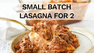 Lasagna for Two Recipe {Small Batch Lasagna}